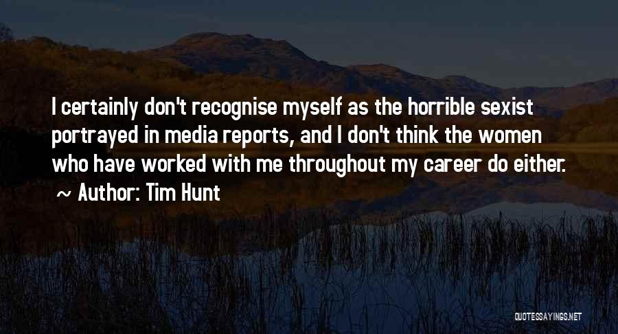 Tim Hunt Quotes: I Certainly Don't Recognise Myself As The Horrible Sexist Portrayed In Media Reports, And I Don't Think The Women Who