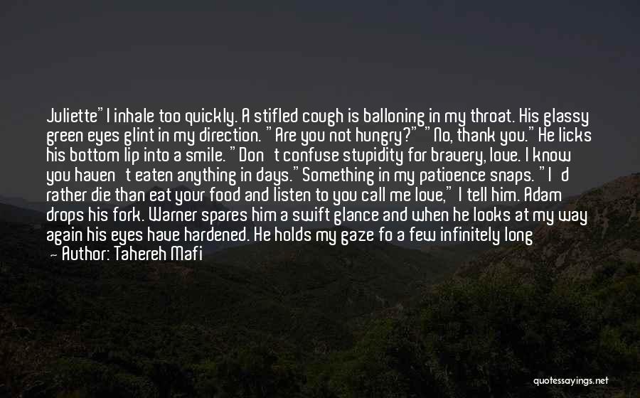 Tahereh Mafi Quotes: Juliettei Inhale Too Quickly. A Stifled Cough Is Balloning In My Throat. His Glassy Green Eyes Glint In My Direction.