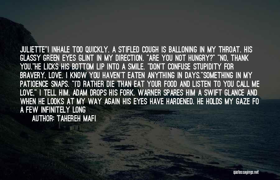 Tahereh Mafi Quotes: Juliettei Inhale Too Quickly. A Stifled Cough Is Balloning In My Throat. His Glassy Green Eyes Glint In My Direction.