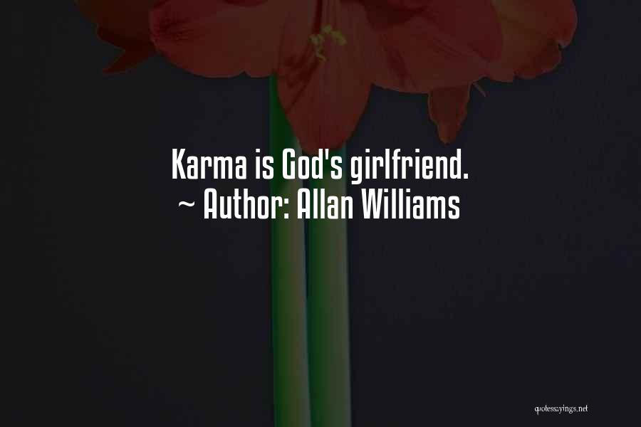 Allan Williams Quotes: Karma Is God's Girlfriend.