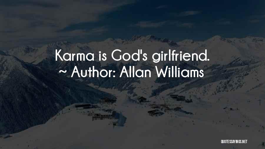 Allan Williams Quotes: Karma Is God's Girlfriend.