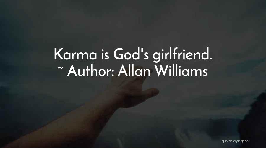 Allan Williams Quotes: Karma Is God's Girlfriend.