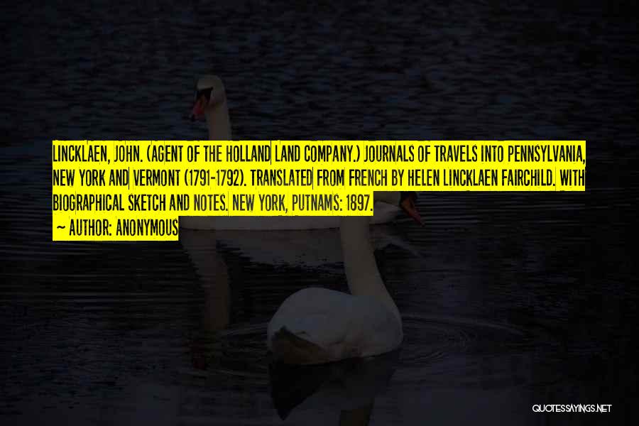 Anonymous Quotes: Lincklaen, John. (agent Of The Holland Land Company.) Journals Of Travels Into Pennsylvania, New York And Vermont (1791-1792). Translated From