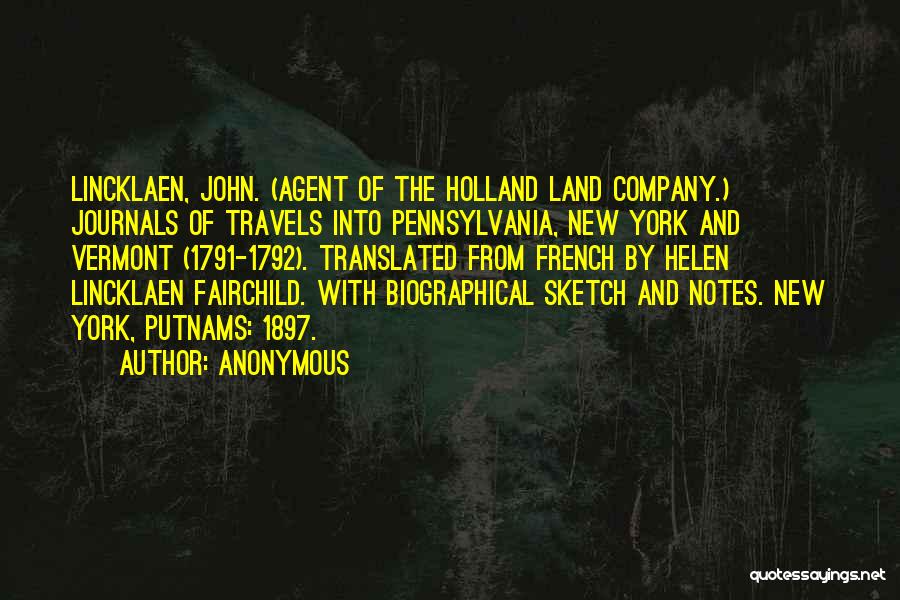 Anonymous Quotes: Lincklaen, John. (agent Of The Holland Land Company.) Journals Of Travels Into Pennsylvania, New York And Vermont (1791-1792). Translated From