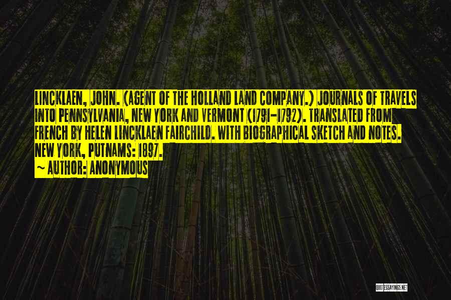 Anonymous Quotes: Lincklaen, John. (agent Of The Holland Land Company.) Journals Of Travels Into Pennsylvania, New York And Vermont (1791-1792). Translated From