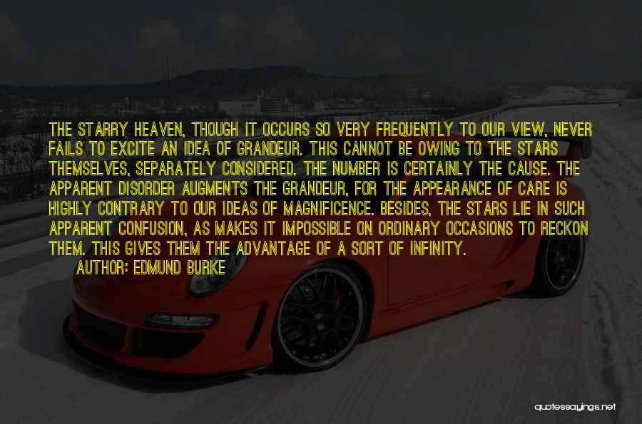 Edmund Burke Quotes: The Starry Heaven, Though It Occurs So Very Frequently To Our View, Never Fails To Excite An Idea Of Grandeur.