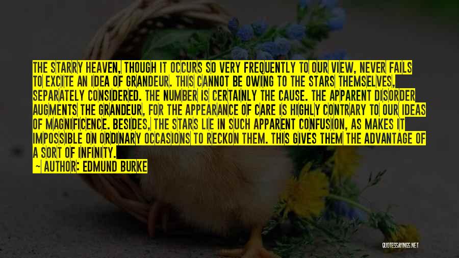 Edmund Burke Quotes: The Starry Heaven, Though It Occurs So Very Frequently To Our View, Never Fails To Excite An Idea Of Grandeur.