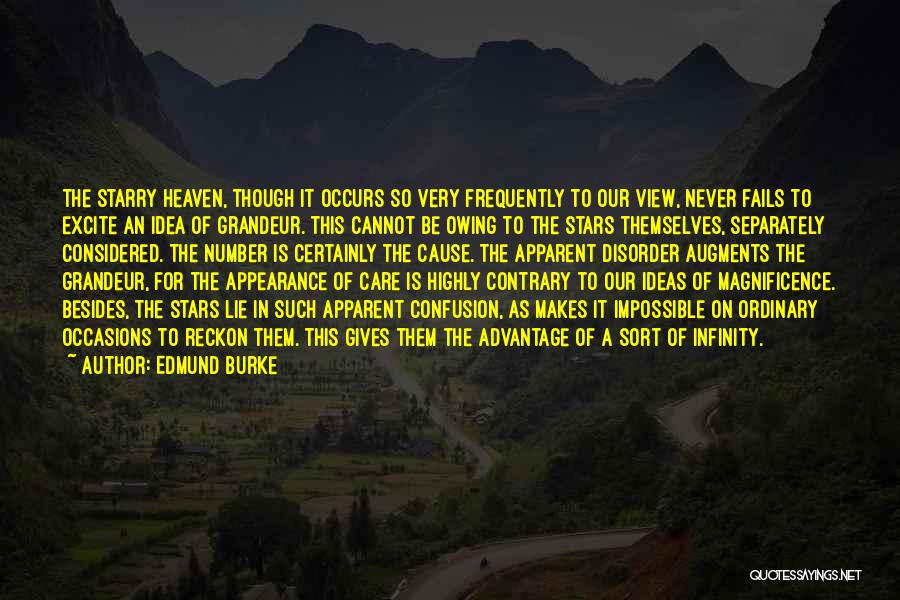 Edmund Burke Quotes: The Starry Heaven, Though It Occurs So Very Frequently To Our View, Never Fails To Excite An Idea Of Grandeur.