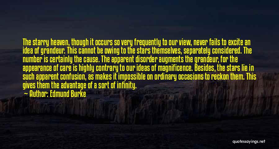 Edmund Burke Quotes: The Starry Heaven, Though It Occurs So Very Frequently To Our View, Never Fails To Excite An Idea Of Grandeur.