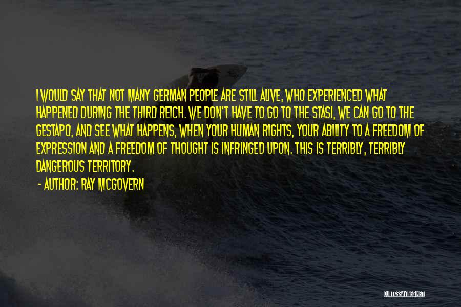Ray McGovern Quotes: I Would Say That Not Many German People Are Still Alive, Who Experienced What Happened During The Third Reich. We