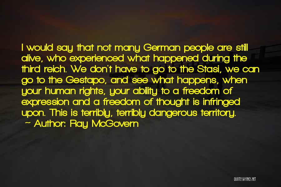 Ray McGovern Quotes: I Would Say That Not Many German People Are Still Alive, Who Experienced What Happened During The Third Reich. We