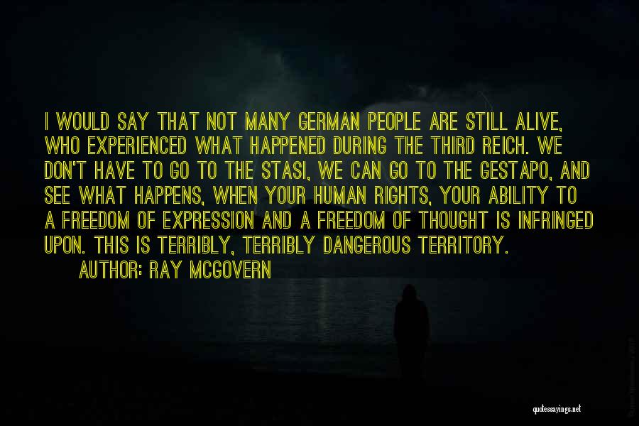 Ray McGovern Quotes: I Would Say That Not Many German People Are Still Alive, Who Experienced What Happened During The Third Reich. We
