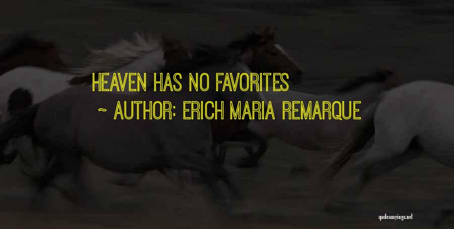 Erich Maria Remarque Quotes: Heaven Has No Favorites