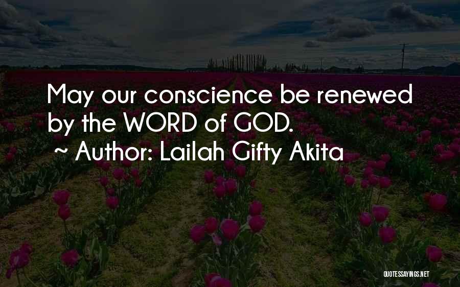 Lailah Gifty Akita Quotes: May Our Conscience Be Renewed By The Word Of God.