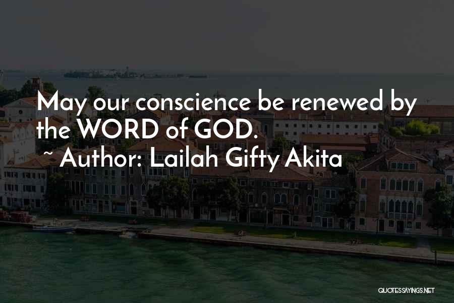 Lailah Gifty Akita Quotes: May Our Conscience Be Renewed By The Word Of God.