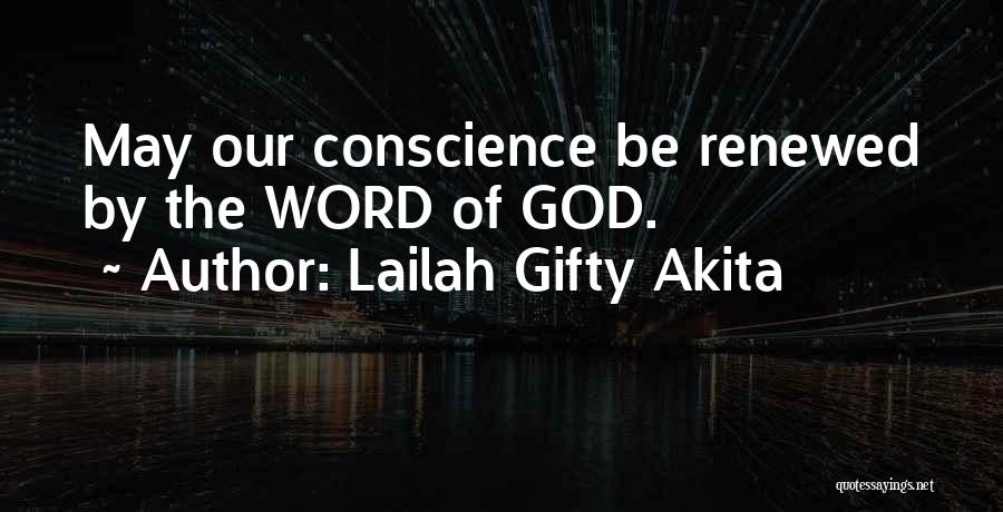 Lailah Gifty Akita Quotes: May Our Conscience Be Renewed By The Word Of God.