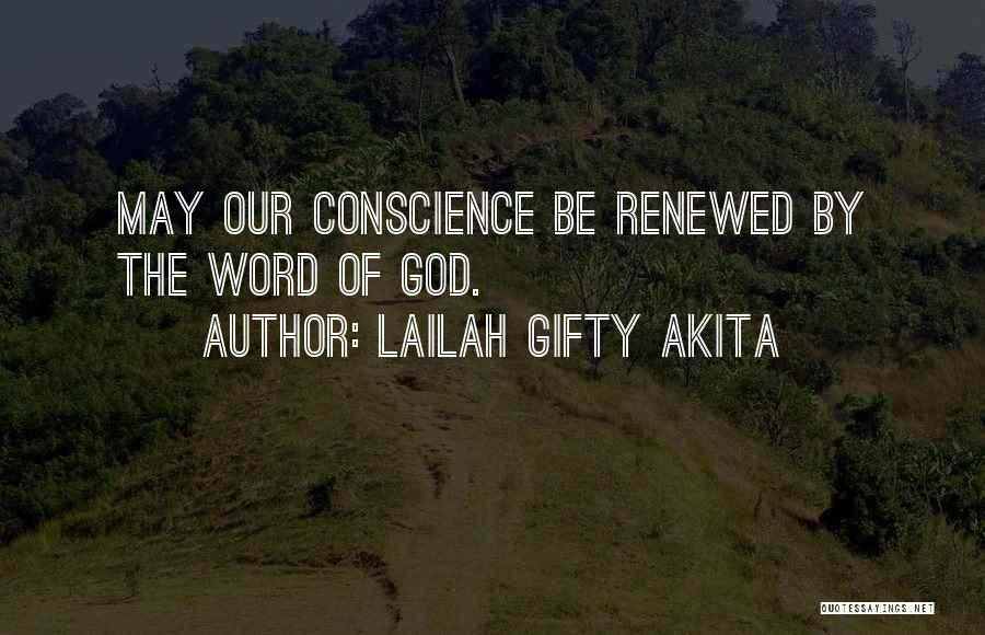 Lailah Gifty Akita Quotes: May Our Conscience Be Renewed By The Word Of God.