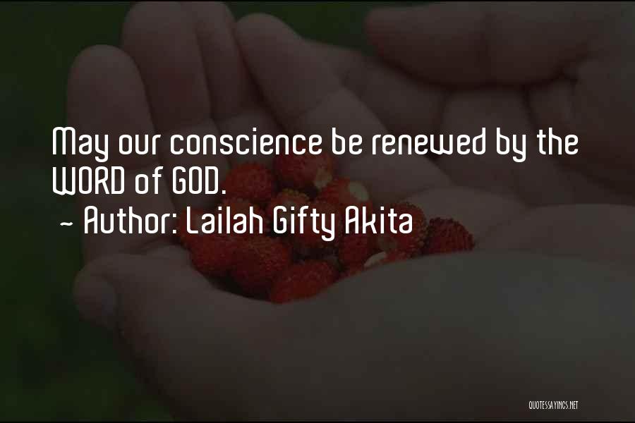 Lailah Gifty Akita Quotes: May Our Conscience Be Renewed By The Word Of God.