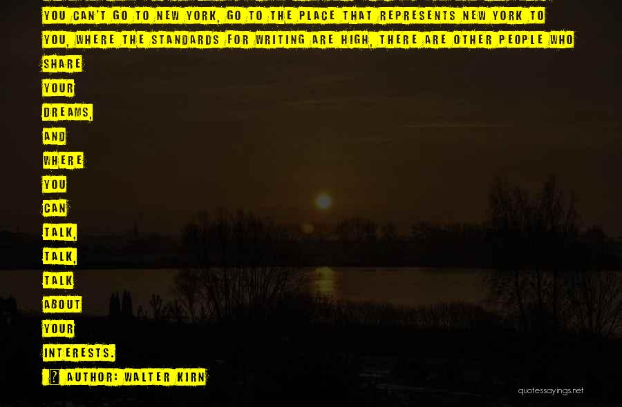 Walter Kirn Quotes: I Have Very Specific Advice For Aspiring Writers: Go To New York. And If You Can't Go To New York,