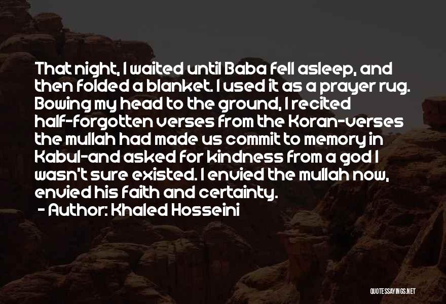 Khaled Hosseini Quotes: That Night, I Waited Until Baba Fell Asleep, And Then Folded A Blanket. I Used It As A Prayer Rug.