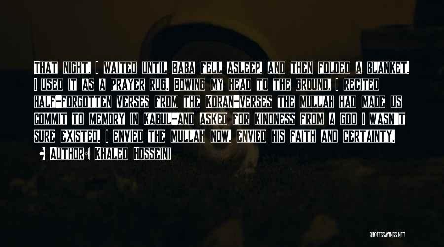 Khaled Hosseini Quotes: That Night, I Waited Until Baba Fell Asleep, And Then Folded A Blanket. I Used It As A Prayer Rug.