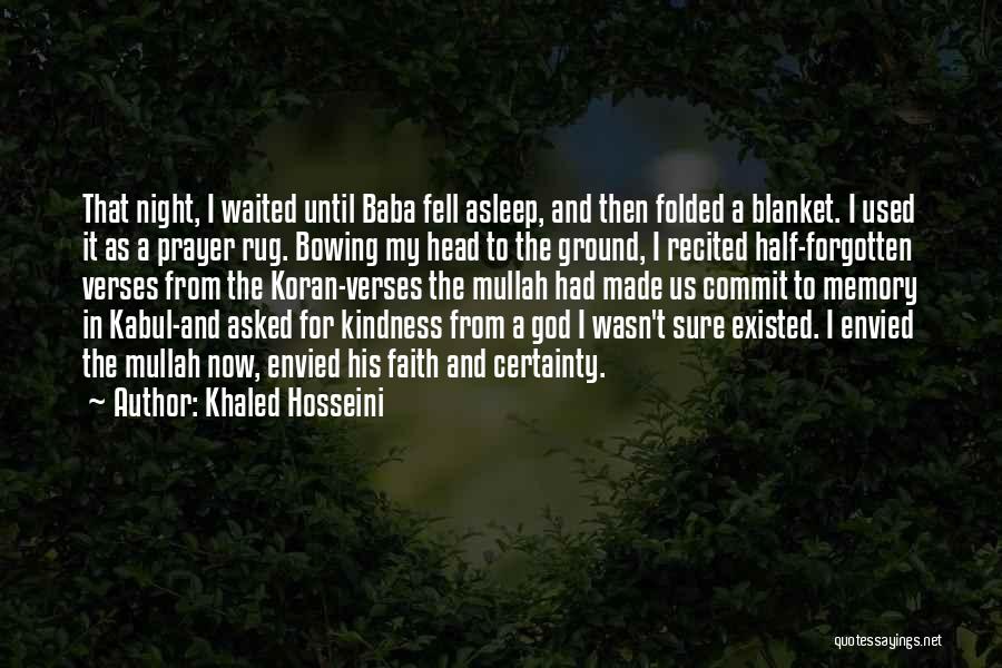 Khaled Hosseini Quotes: That Night, I Waited Until Baba Fell Asleep, And Then Folded A Blanket. I Used It As A Prayer Rug.