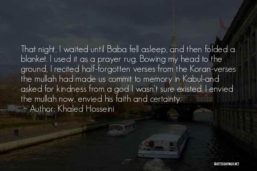 Khaled Hosseini Quotes: That Night, I Waited Until Baba Fell Asleep, And Then Folded A Blanket. I Used It As A Prayer Rug.