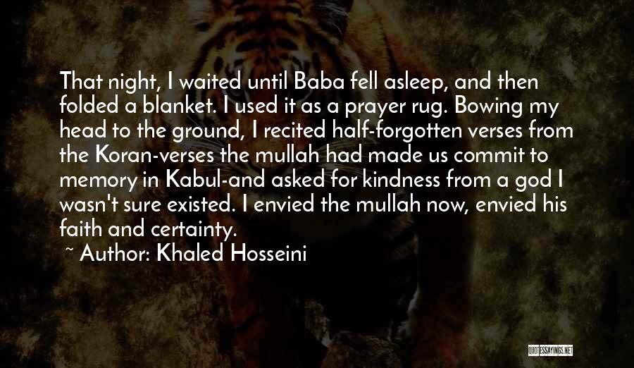 Khaled Hosseini Quotes: That Night, I Waited Until Baba Fell Asleep, And Then Folded A Blanket. I Used It As A Prayer Rug.