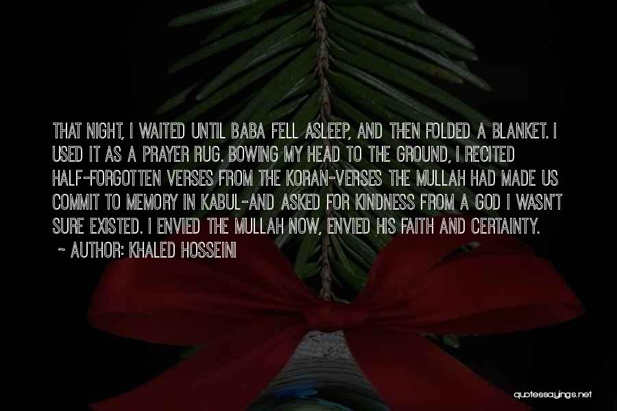 Khaled Hosseini Quotes: That Night, I Waited Until Baba Fell Asleep, And Then Folded A Blanket. I Used It As A Prayer Rug.