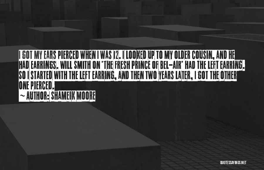 Shameik Moore Quotes: I Got My Ears Pierced When I Was 12. I Looked Up To My Older Cousin, And He Had Earrings.