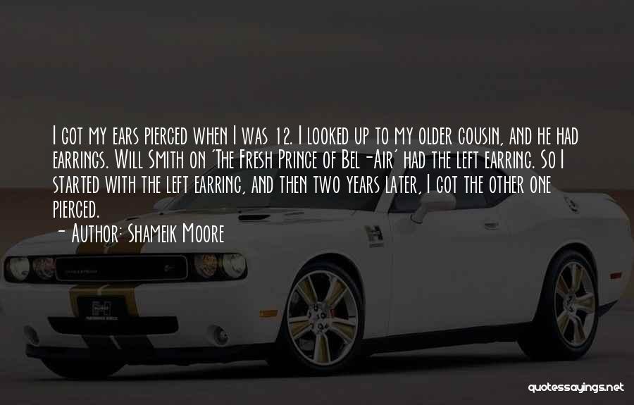 Shameik Moore Quotes: I Got My Ears Pierced When I Was 12. I Looked Up To My Older Cousin, And He Had Earrings.