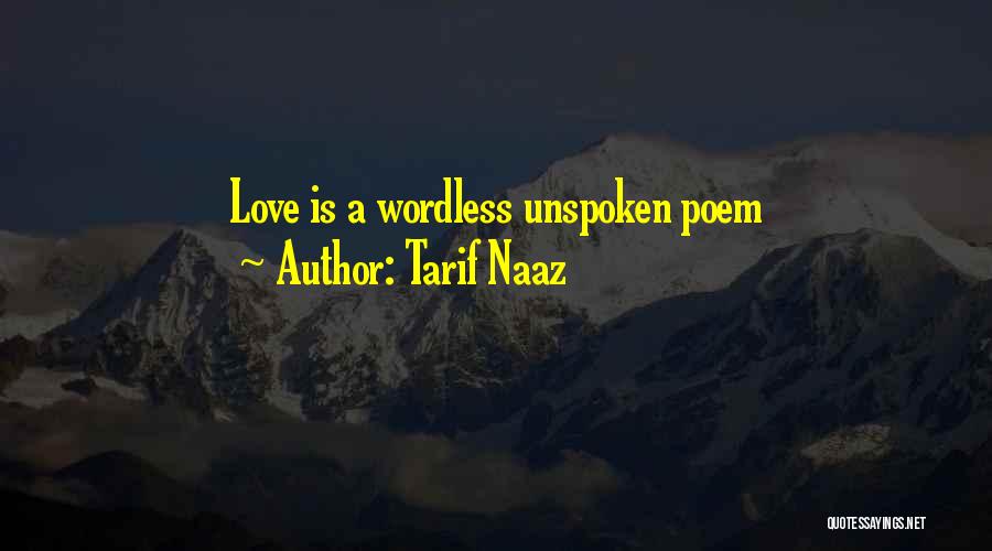 Tarif Naaz Quotes: Love Is A Wordless Unspoken Poem