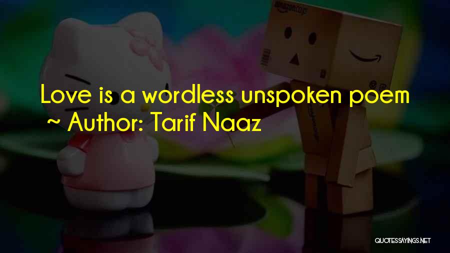 Tarif Naaz Quotes: Love Is A Wordless Unspoken Poem