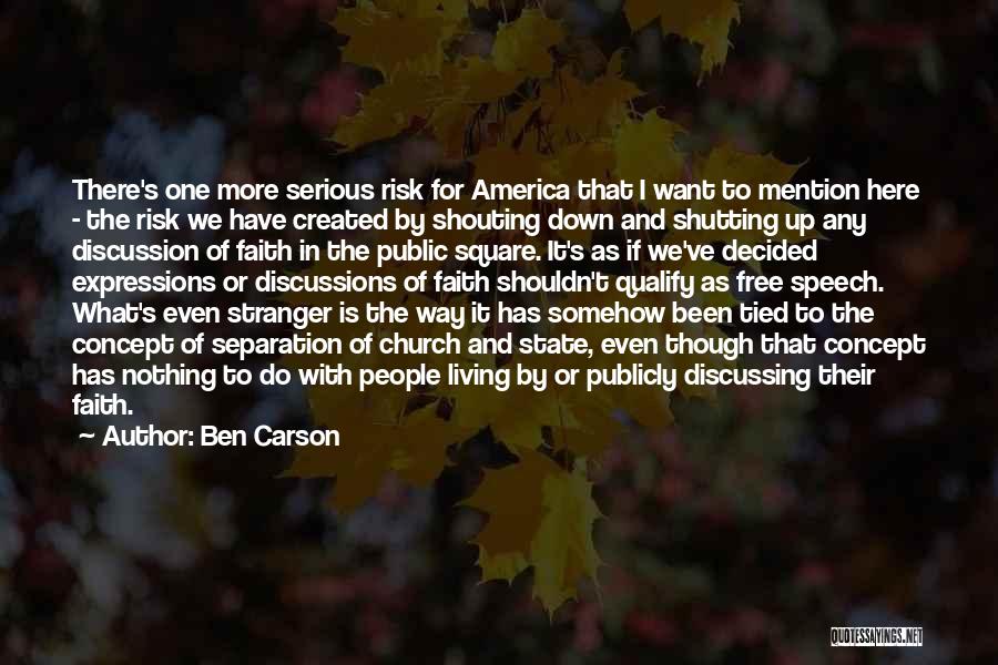 Ben Carson Quotes: There's One More Serious Risk For America That I Want To Mention Here - The Risk We Have Created By