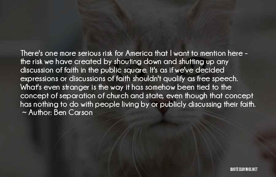 Ben Carson Quotes: There's One More Serious Risk For America That I Want To Mention Here - The Risk We Have Created By