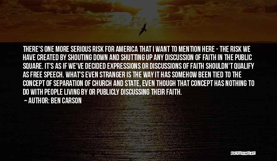 Ben Carson Quotes: There's One More Serious Risk For America That I Want To Mention Here - The Risk We Have Created By