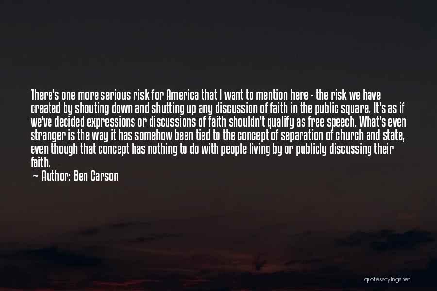 Ben Carson Quotes: There's One More Serious Risk For America That I Want To Mention Here - The Risk We Have Created By