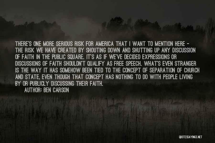 Ben Carson Quotes: There's One More Serious Risk For America That I Want To Mention Here - The Risk We Have Created By