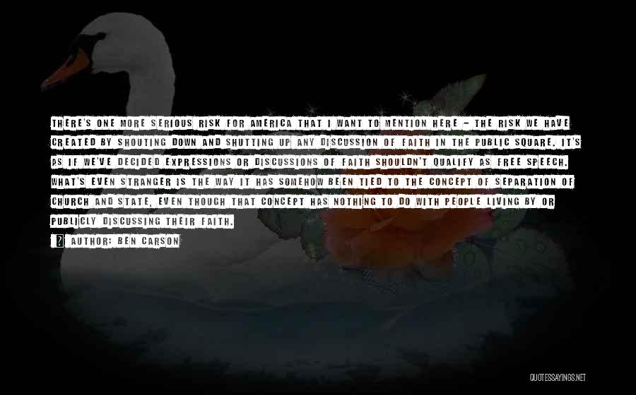 Ben Carson Quotes: There's One More Serious Risk For America That I Want To Mention Here - The Risk We Have Created By
