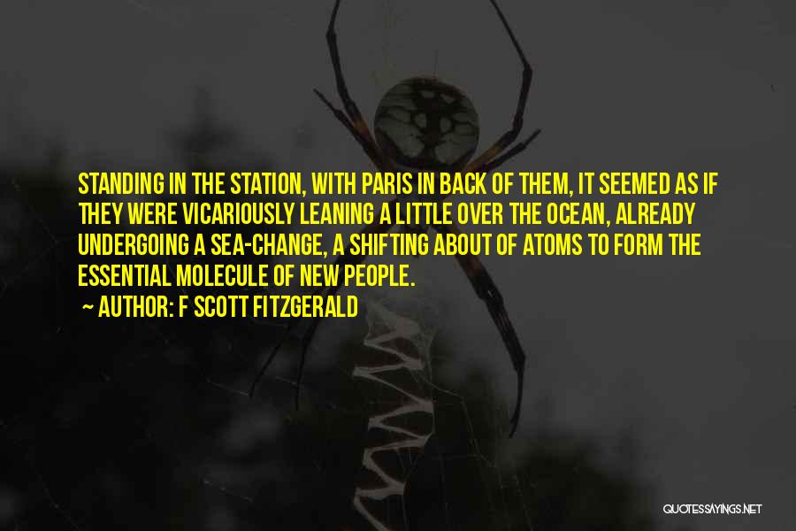 F Scott Fitzgerald Quotes: Standing In The Station, With Paris In Back Of Them, It Seemed As If They Were Vicariously Leaning A Little