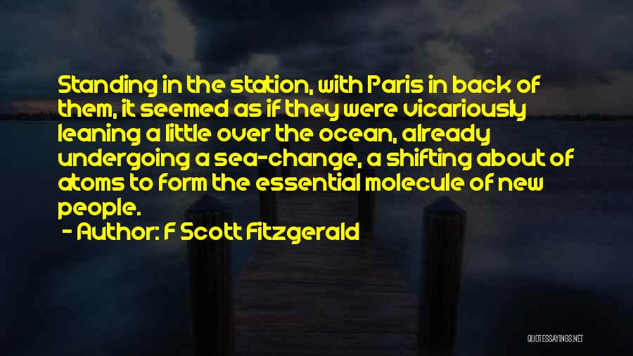 F Scott Fitzgerald Quotes: Standing In The Station, With Paris In Back Of Them, It Seemed As If They Were Vicariously Leaning A Little