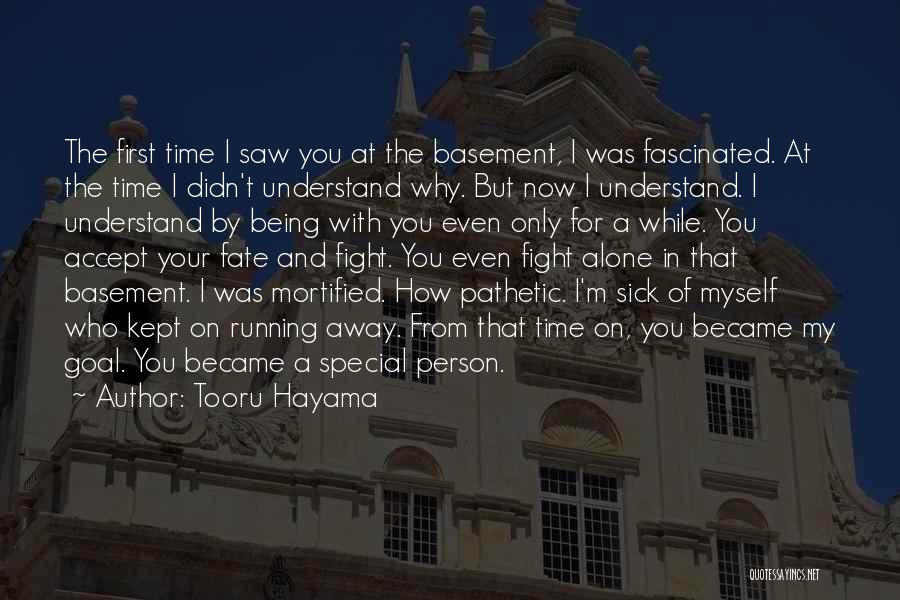 Tooru Hayama Quotes: The First Time I Saw You At The Basement, I Was Fascinated. At The Time I Didn't Understand Why. But