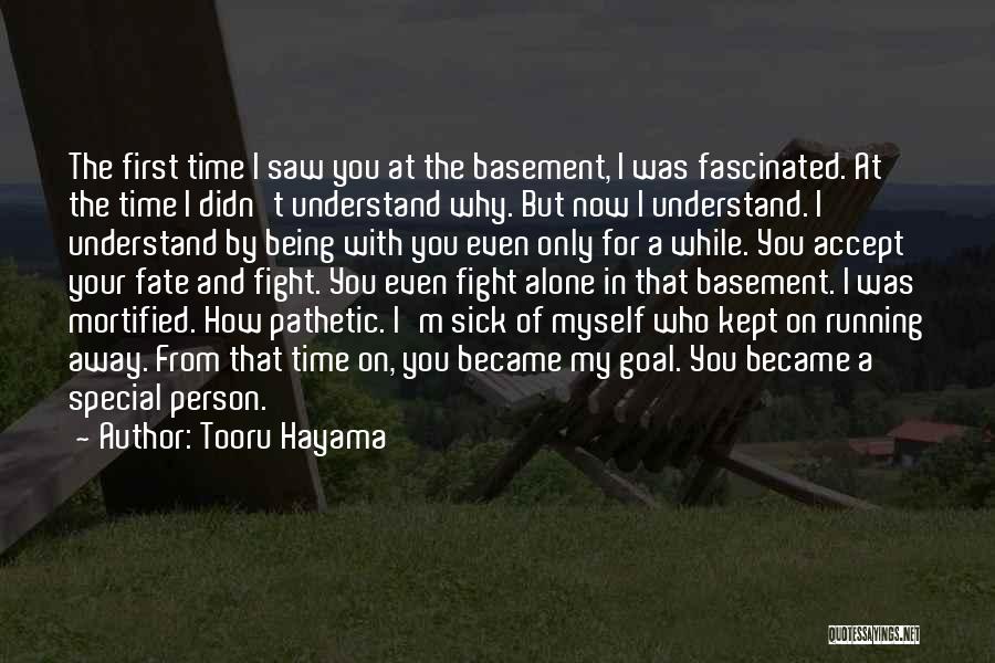 Tooru Hayama Quotes: The First Time I Saw You At The Basement, I Was Fascinated. At The Time I Didn't Understand Why. But