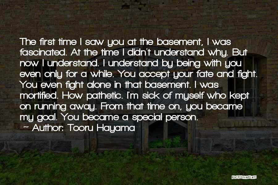 Tooru Hayama Quotes: The First Time I Saw You At The Basement, I Was Fascinated. At The Time I Didn't Understand Why. But