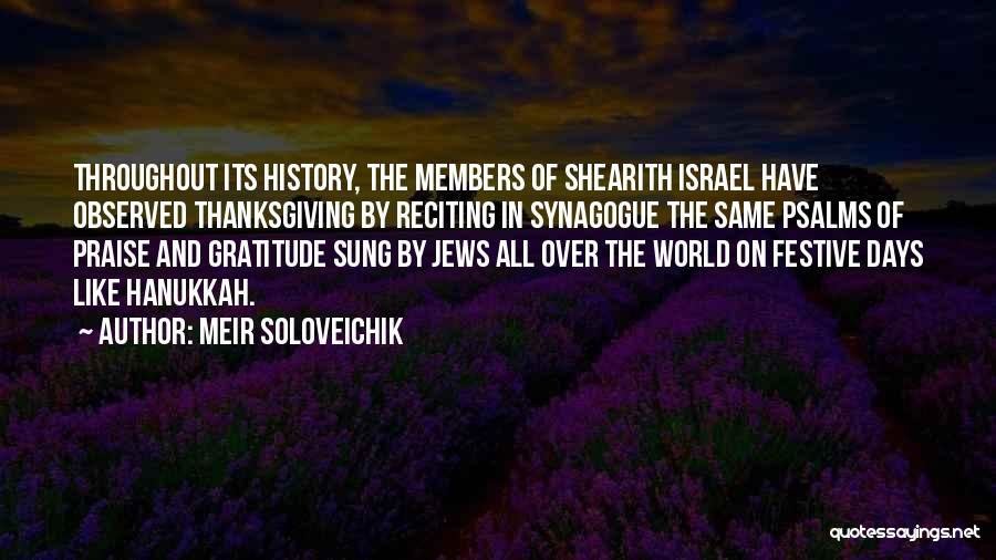 Meir Soloveichik Quotes: Throughout Its History, The Members Of Shearith Israel Have Observed Thanksgiving By Reciting In Synagogue The Same Psalms Of Praise