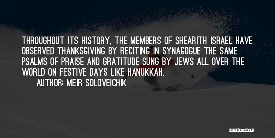 Meir Soloveichik Quotes: Throughout Its History, The Members Of Shearith Israel Have Observed Thanksgiving By Reciting In Synagogue The Same Psalms Of Praise