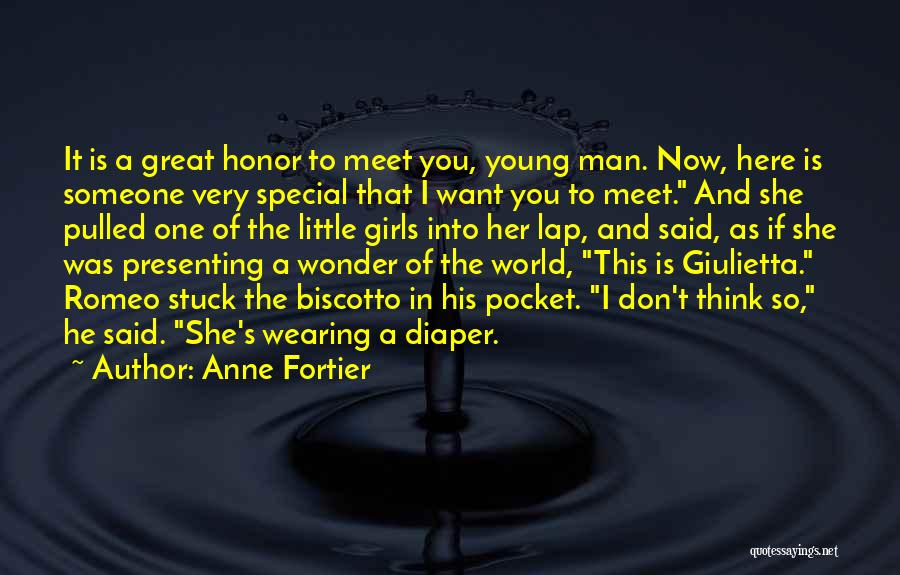 Anne Fortier Quotes: It Is A Great Honor To Meet You, Young Man. Now, Here Is Someone Very Special That I Want You