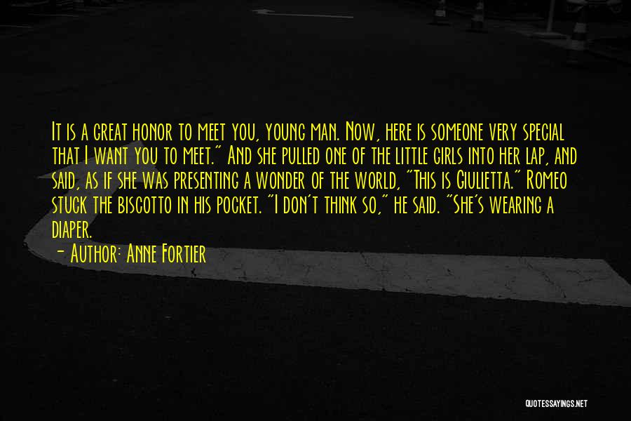 Anne Fortier Quotes: It Is A Great Honor To Meet You, Young Man. Now, Here Is Someone Very Special That I Want You