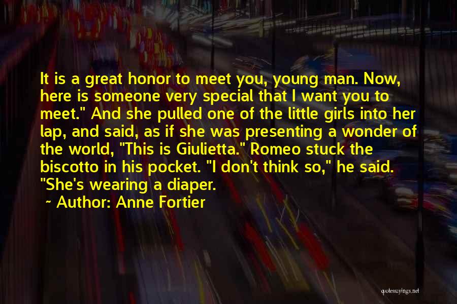 Anne Fortier Quotes: It Is A Great Honor To Meet You, Young Man. Now, Here Is Someone Very Special That I Want You