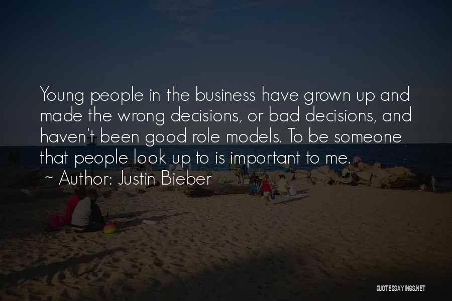 Justin Bieber Quotes: Young People In The Business Have Grown Up And Made The Wrong Decisions, Or Bad Decisions, And Haven't Been Good